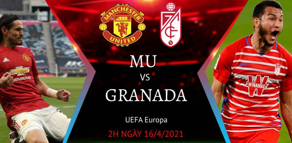 Nhận định MU vs Granada (02h00 ngày 16/4)