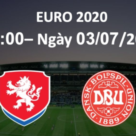 Lịch thi đấu Euro ngày 3/7: Cộng hòa Séc vs Đan Mạch 
