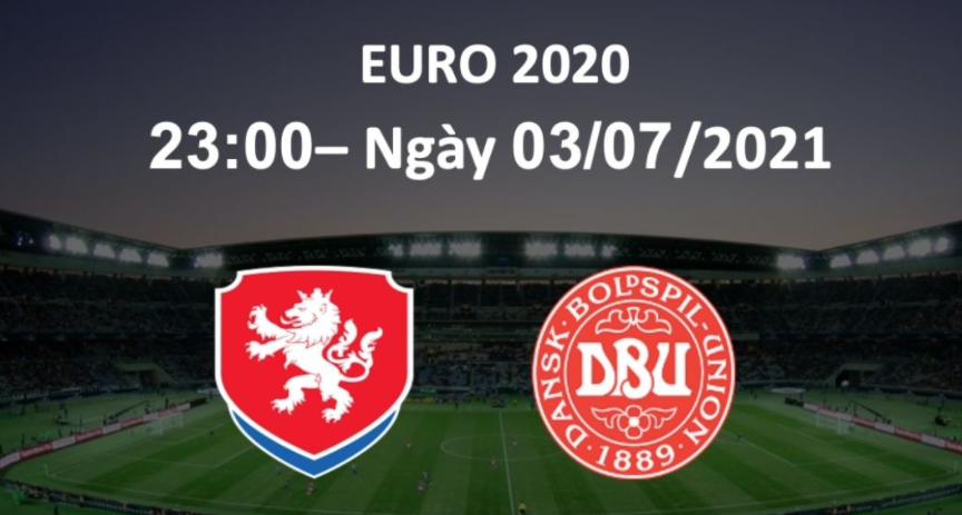 Lịch thi đấu Euro ngày 3/7: Cộng hòa Séc vs Đan Mạch 