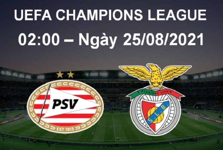 Lịch thi đấu Champions League - lượt trận Play-off giữa PSV vs Benfica