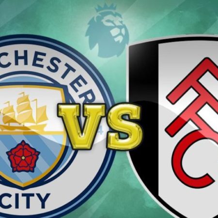 Nhận định Man City vs Fulham – 22h00 ngày 05/02