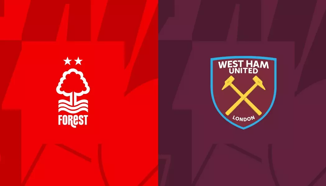 Soi kèo Nottingham Forest vs West Ham - 20h ngày 14/08