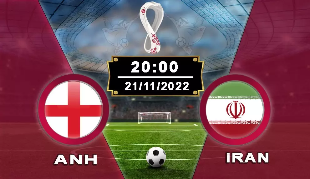 Anh sẽ đối đầu với Iran trong trận đấu đầu tiên của vòng bảng World Cup 2022