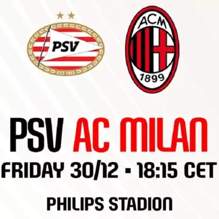 Soi kèo PSV Eindhoven vs AC Milan – 00h15 ngày 31/12