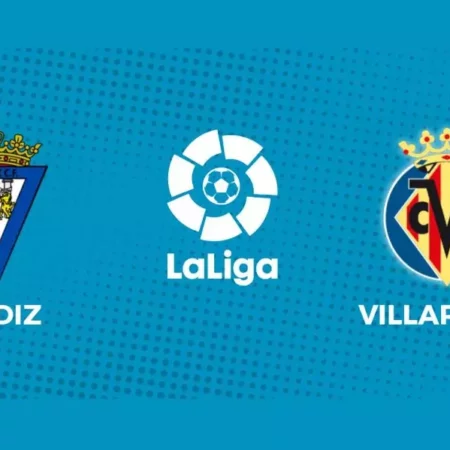 Soi kèo Villarreal vs Cadiz – 0h30 ngày 25/5