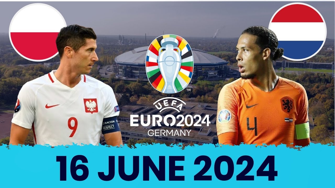 Chien thuat Ba Lan vs Ha Lan Euro 2024