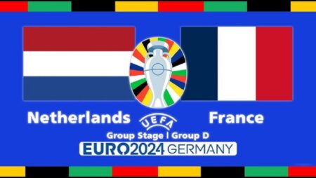 Soi kèo Euro 2024: Hà Lan vs Pháp 02h ngày 22/06